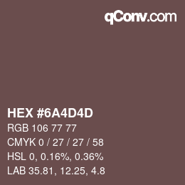 Color code: HEX #6A4D4D | qconv.com