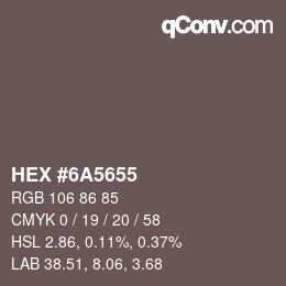 颜色代码: HEX #6A5655 | qconv.com