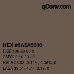 Color code: HEX #6A5A5000 | qconv.com