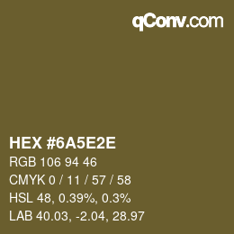 カラーコード: HEX #6A5E2E | qconv.com