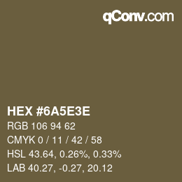 Código de color: HEX #6A5E3E | qconv.com