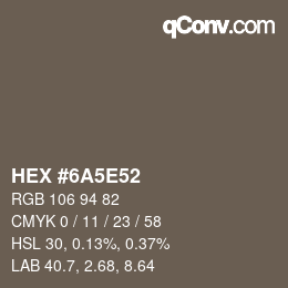Farbcode: HEX #6A5E52 | qconv.com