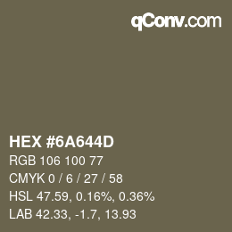 カラーコード: HEX #6A644D | qconv.com