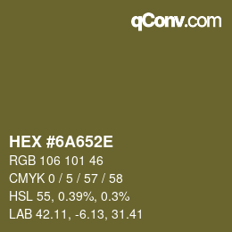 Farbcode: HEX #6A652E | qconv.com