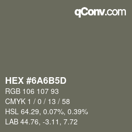 カラーコード: HEX #6A6B5D | qconv.com