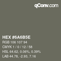 Farbcode: HEX #6A6B5E | qconv.com