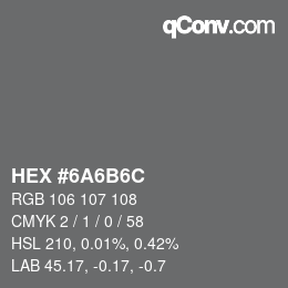 Color code: HEX #6A6B6C | qconv.com