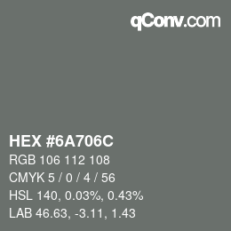 カラーコード: HEX #6A706C | qconv.com