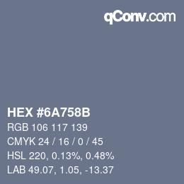 Farbcode: HEX #6A758B | qconv.com
