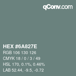 颜色代码: HEX #6A827E | qconv.com