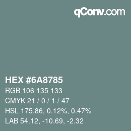 Color code: HEX #6A8785 | qconv.com