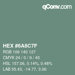 カラーコード: HEX #6A8C7F | qconv.com