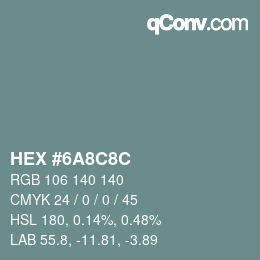 颜色代码: HEX #6A8C8C | qconv.com