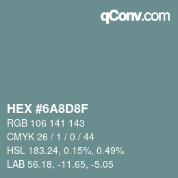 カラーコード: HEX #6A8D8F | qconv.com