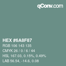カラーコード: HEX #6A8F87 | qconv.com