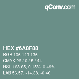 カラーコード: HEX #6A8F88 | qconv.com