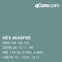 カラーコード: HEX #6A8F8D | qconv.com
