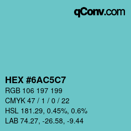 カラーコード: HEX #6AC5C7 | qconv.com
