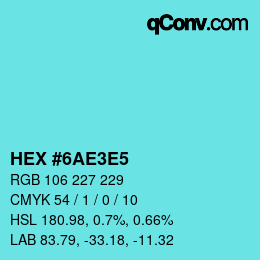 Color code: HEX #6AE3E5 | qconv.com