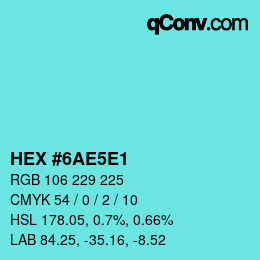 Color code: HEX #6AE5E1 | qconv.com