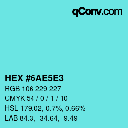カラーコード: HEX #6AE5E3 | qconv.com