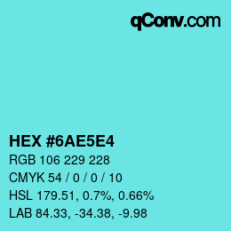 カラーコード: HEX #6AE5E4 | qconv.com