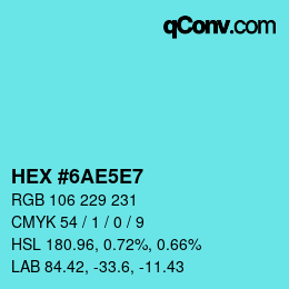カラーコード: HEX #6AE5E7 | qconv.com
