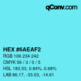カラーコード: HEX #6AEAF2 | qconv.com