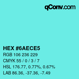 カラーコード: HEX #6AECE5 | qconv.com