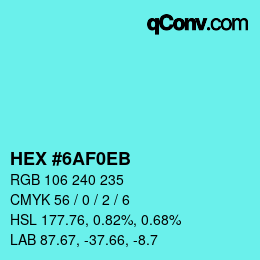 Color code: HEX #6AF0EB | qconv.com