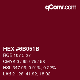 Farbcode: HEX #6B051B | qconv.com