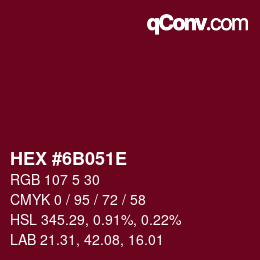 カラーコード: HEX #6B051E | qconv.com