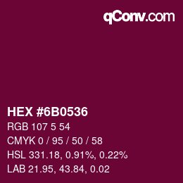 カラーコード: HEX #6B0536 | qconv.com