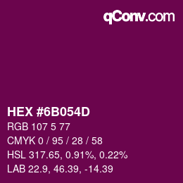 Farbcode: HEX #6B054D | qconv.com