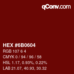 颜色代码: HEX #6B0604 | qconv.com