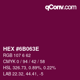 カラーコード: HEX #6B063E | qconv.com