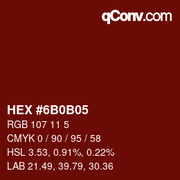 Color code: HEX #6B0B05 | qconv.com