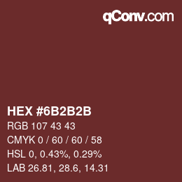 カラーコード: HEX #6B2B2B | qconv.com