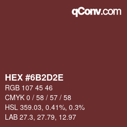 カラーコード: HEX #6B2D2E | qconv.com