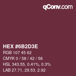 Farbcode: HEX #6B2D3E | qconv.com