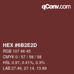 カラーコード: HEX #6B2E2D | qconv.com