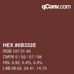 Color code: HEX #6B332E | qconv.com