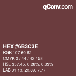 Color code: HEX #6B3C3E | qconv.com