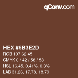 Farbcode: HEX #6B3E2D | qconv.com