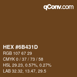 カラーコード: HEX #6B431D | qconv.com