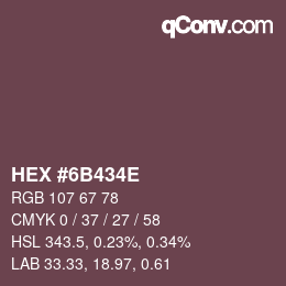 Farbcode: HEX #6B434E | qconv.com