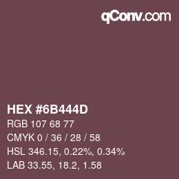 カラーコード: HEX #6B444D | qconv.com