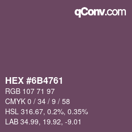 Farbcode: HEX #6B4761 | qconv.com