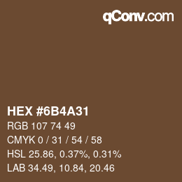 カラーコード: HEX #6B4A31 | qconv.com