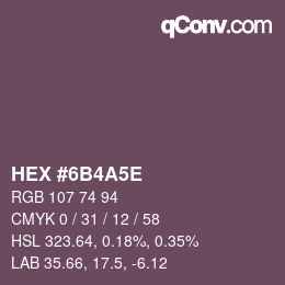 カラーコード: HEX #6B4A5E | qconv.com